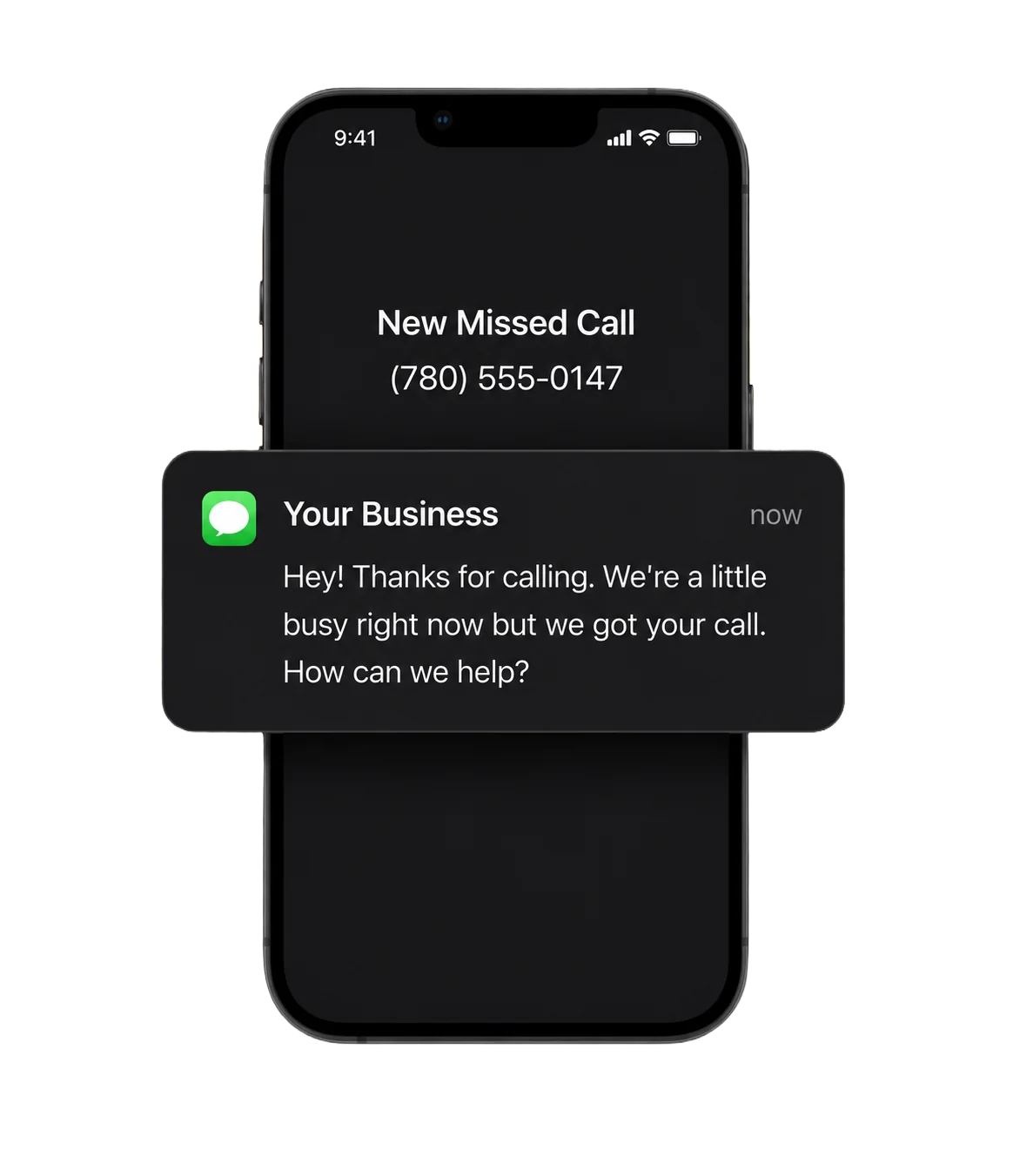 Phone showing a missed call from (780) 555-0147 and an instant text-back from Your Business: Hey! Thanks for calling. We&rsquo;re a little busy right now but we got your call. How can we help?